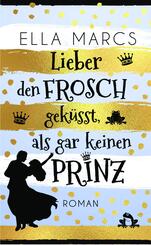Lieber den Frosch gek&uuml;sst als gar keinen Prinz