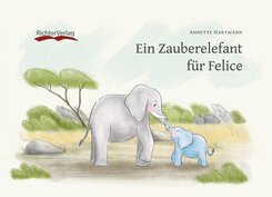Ein Zauberelefant f&uuml;r Felice
