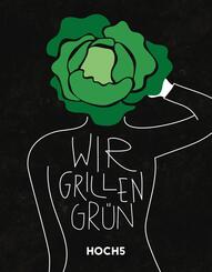 WIR GRILLEN GR&Uuml;N