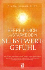 Befreie Dich und st&auml;rke Dein Selbstwertgef&uuml;hl