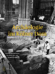 Arch&auml;ologie im K&ouml;lner Dom