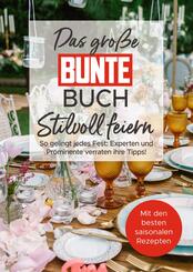 Das gro&szlig;e BUNTE-Buch - Stilvoll feiern