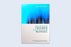 Innerer Frieden &Auml;usserer Wandel