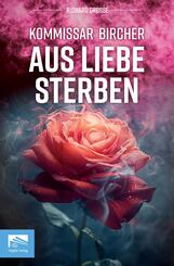 Kommissar Bircher - Aus Liebe sterben