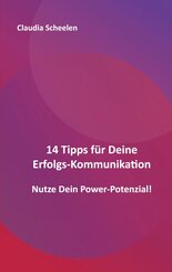 14 Tipps f&uuml;r Deine Erfolgs-Kommunikation