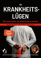 Die Krankheitsl&uuml;gen - Was man macht, um nicht krank zu werden.