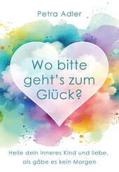 Wo bitte geht's zum Gl&uuml;ck?