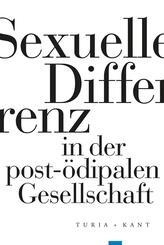 Sexuelle Differenz in der post&ouml;dipalen Gesellschaft