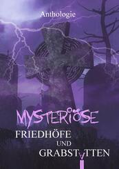 Mysteri&ouml;se Friedh&ouml;fe und Grabst&auml;tten
