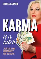 Karma is a bitch - "pl&ouml;tzlich und unerwartet" gibt es nicht!