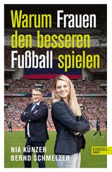Warum Frauen den besseren Fu&szlig;ball spielen