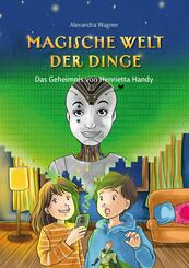 Magische Welt der Dinge (Bd. 2): Das Geheimnis von Henrietta Handy
