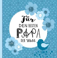 Das Erinnerungsbuch f&uuml;r den besten Papa der Welt. Ausf&uuml;llbuch zum Verschenken f&uuml;r den Papa zum Geburtstag, oder Vatertag. Liebevolle Geschenkidee f&uuml;r Papa von Tochter und Sohn. Geschenkbuch