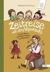 Zeitreise mit den Nepomuks - Zu den Rittern und Minnes&auml;ngern ins Mittelalter