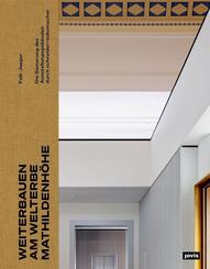 Weiterbauen am Welterbe Mathildenh&ouml;he