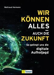 Wir k&ouml;nnen alles - auch die Zukunft!