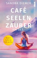 Caf&eacute; Seelenzauber am See | Liebe im Caf&eacute; am See (Band 1)
