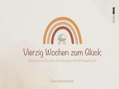 Vierzig Wochen zum Gl&uuml;ck