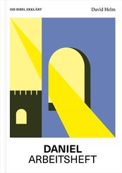 Daniel | Arbeitsheft (Die Bibel erkl&auml;rt)