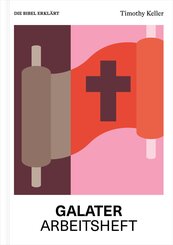 Galater | Arbeitsheft (Die Bibel erkl&auml;rt)