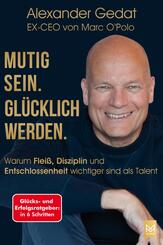 Mutig sein. Gl&uuml;cklich werden.