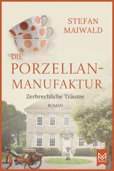 Die Porzellanmanufaktur - Zerbrechliche Tr&auml;ume