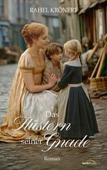 Das Fl&uuml;stern seiner Gnade