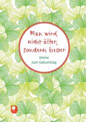 Man wird nicht &auml;lter, sondern besser