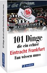 101 Dinge, die ein echter Eintracht Frankfurt Fan wissen muss