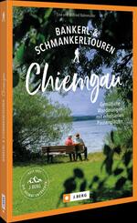 Bankerl-& Schmankerltouren Chiemgau