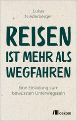 Reisen ist mehr als wegfahren