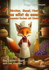 B&auml;rchen, Mausi, Hasi, was willst du essen? - Gesundes Kochen mit Kindern - Das Lecker-Buch, auch zum Ausmalen