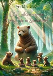 Die Entf&uuml;hrung von Baby-B&auml;r im Zauberwald - Die Abenteuer der B&auml;rchen im geheimnisvollen Zauberwald