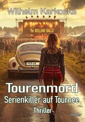 Tourenmord - Serienkiller auf Tournee - Thriller