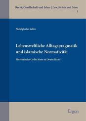 Lebensweltliche Alltagspragmatik und islamische Normativit&auml;t