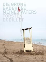 Torsten Dodillet: Die gr&uuml;ne Badehose meines Vaters