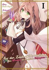 Aus der Zaubergilde versto&szlig;en - Mein Neuanfang als k&ouml;nigliche Hofmagierin 1