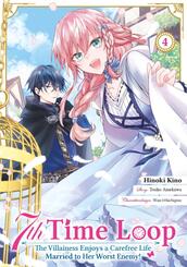7th Time Loop: The Villainess Enjoys a Carefree Life Married to Her Worst Enemy! 4 (Manga)