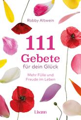 111 Gebete f&uuml;r dein Gl&uuml;ck
