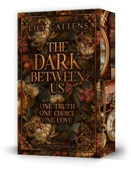 The dark between us