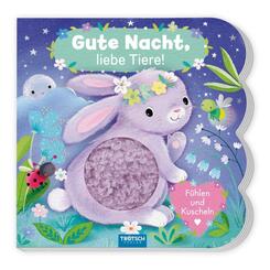 Tr&ouml;tsch F&uuml;hlbuch Gute Nacht, liebe Tiere! F&uuml;hlen und Kuscheln