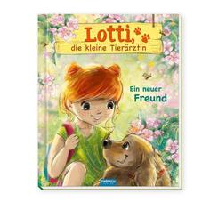 Tr&ouml;tsch Geschichtenbuch Lotti, die kleine Tier&auml;rztin Ein neuer Freund