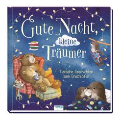 TR&Ouml;TSCH - Vorlesebuch Gute Nacht, kleine Tr&auml;umer Tierische Geschichten zum Einschlafen