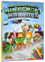 Das inoffizielle Minecraft Malbuch f&uuml;r Kinder und Jugendliche - zum Ausmalen der Minecraft Welt
