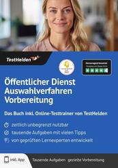 &Ouml;ffentlicher Dienst Auswahlverfahren Vorbereitung: Das Buch inkl. Online-Testtrainer von TestHelden