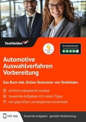 Automotive Auswahlverfahren Vorbereitung: Das Buch inkl. Online-Testtrainer von TestHelden