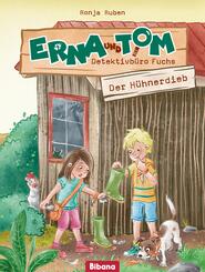 Erna und Tom - Detektivb&uuml;ro Fuchs. Der H&uuml;hnerdieb