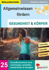 Allgemeinwissen f&ouml;rdern / Band 25: GESUNDHEIT und K&Ouml;RPER