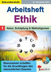 Arbeitsheft Ethik / Band 1: Natur, Sch&ouml;pfung und Weltreligionen