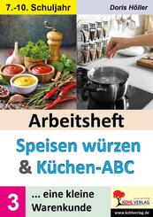 Arbeitsheft SPEISEN W&Uuml;RZEN und K&Uuml;CHEN-ABC / Band 3